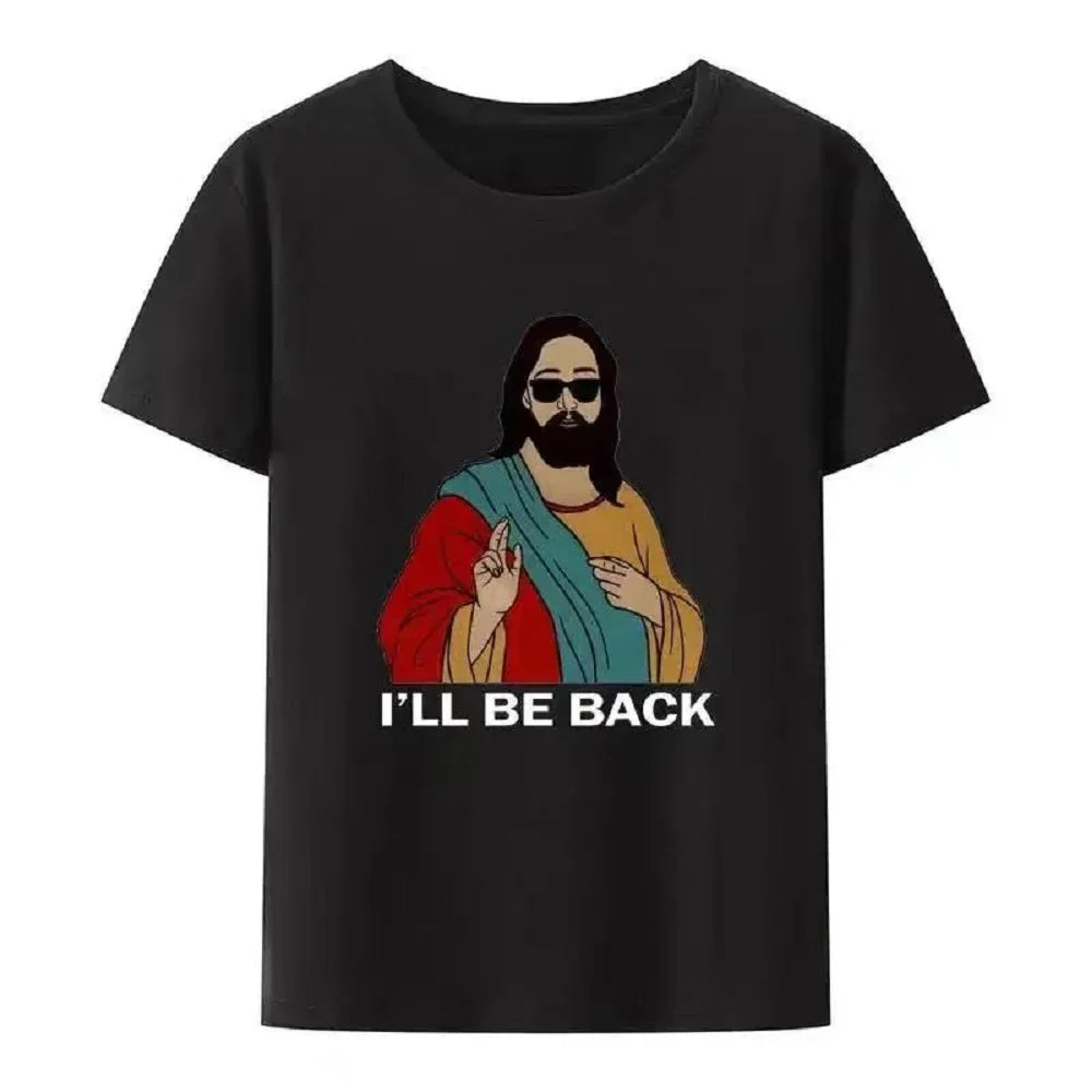 I'll Be Back | Playful Jesus Christian T-Shirt | Unisex Faith Tee